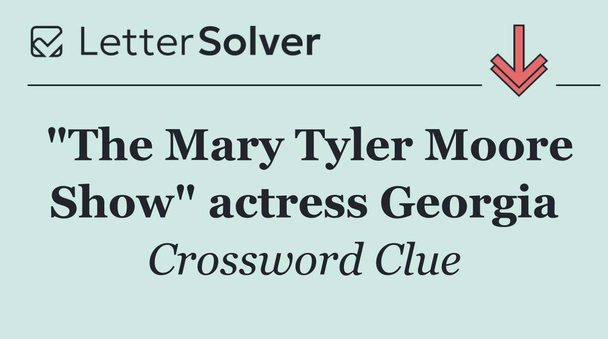 "The Mary Tyler Moore Show" actress Georgia