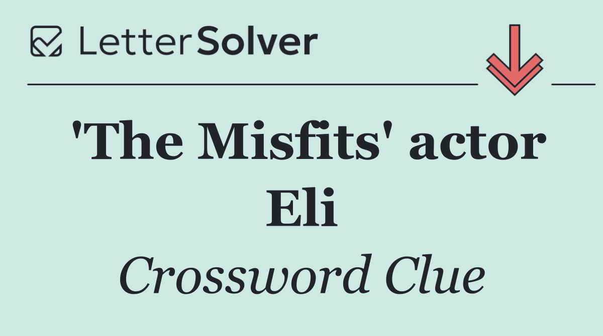 'The Misfits' actor Eli
