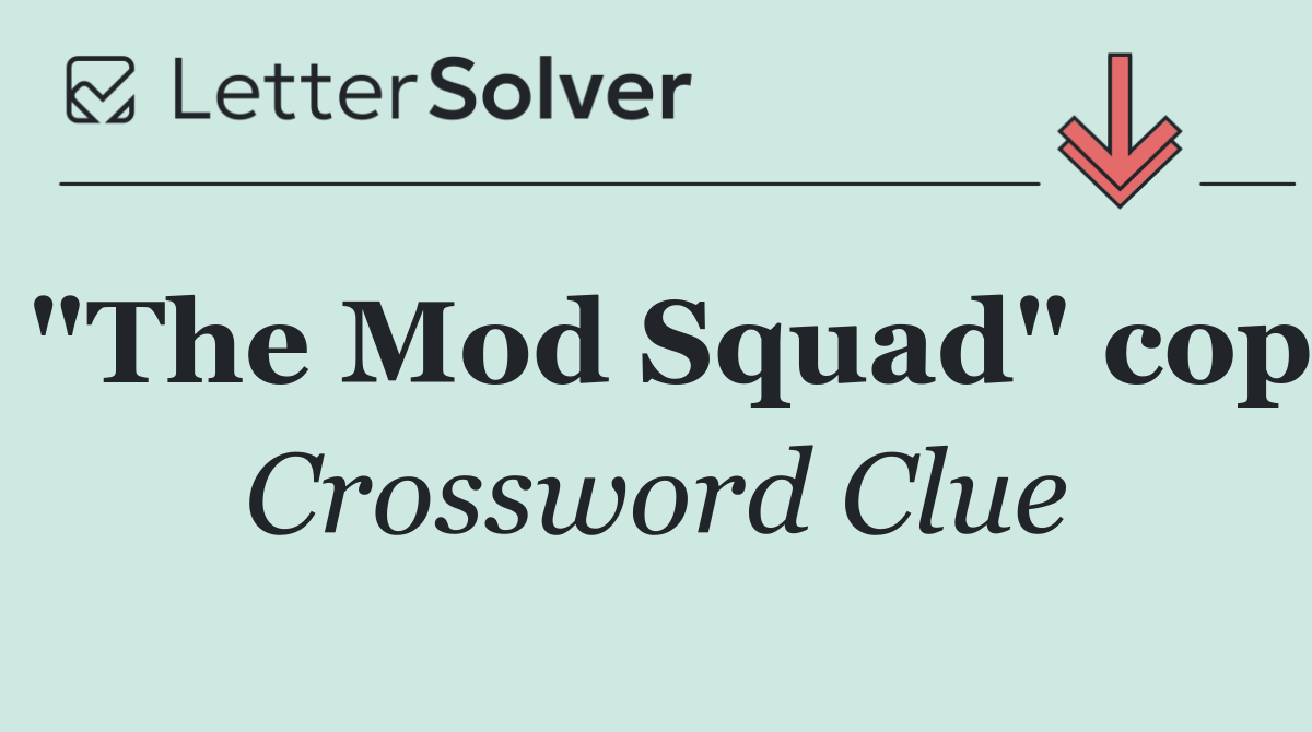 "The Mod Squad" cop