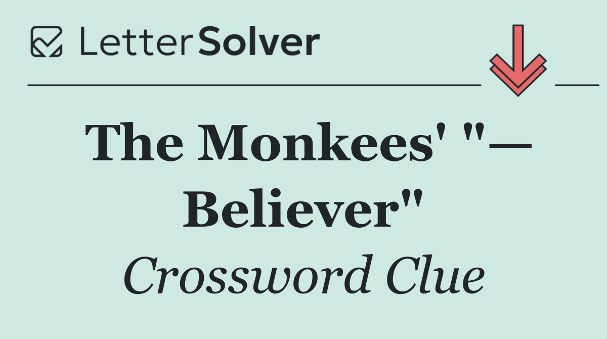 The Monkees' "— Believer"
