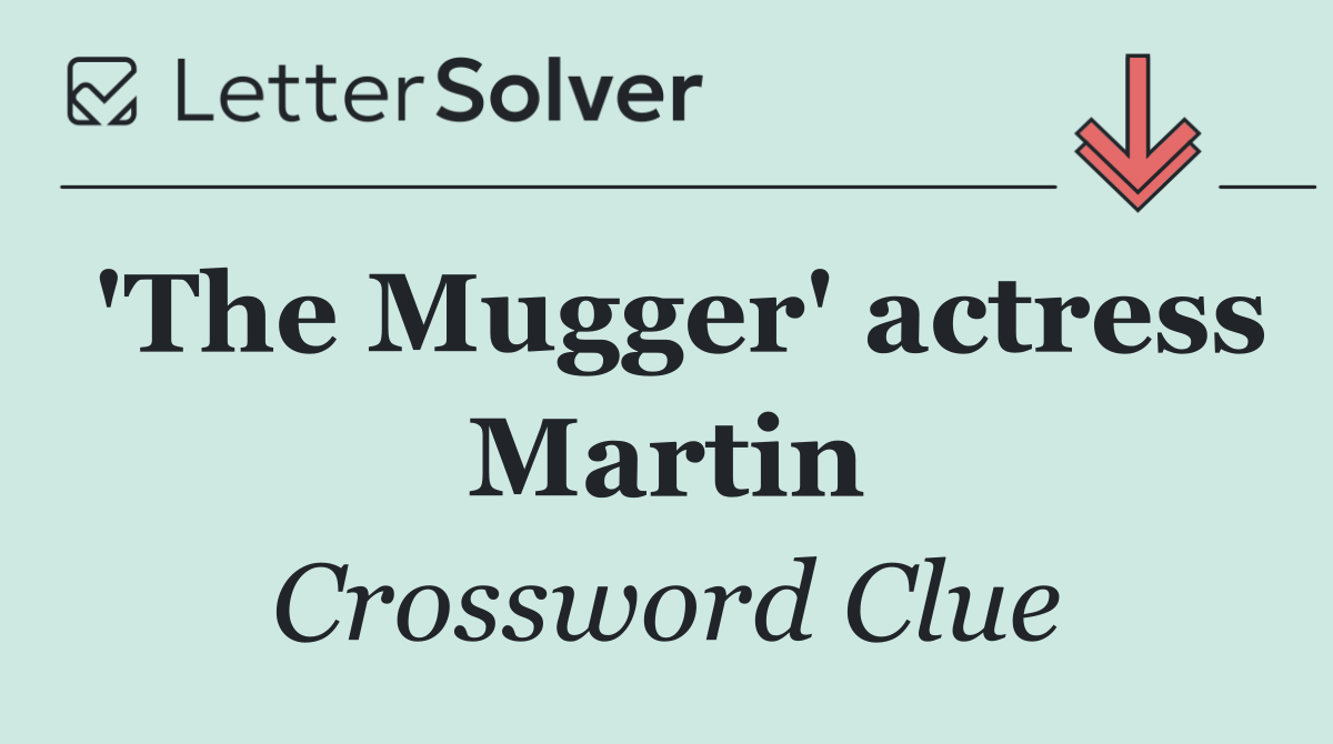 'The Mugger' actress Martin