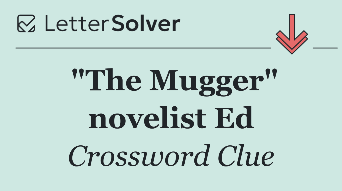 "The Mugger" novelist Ed
