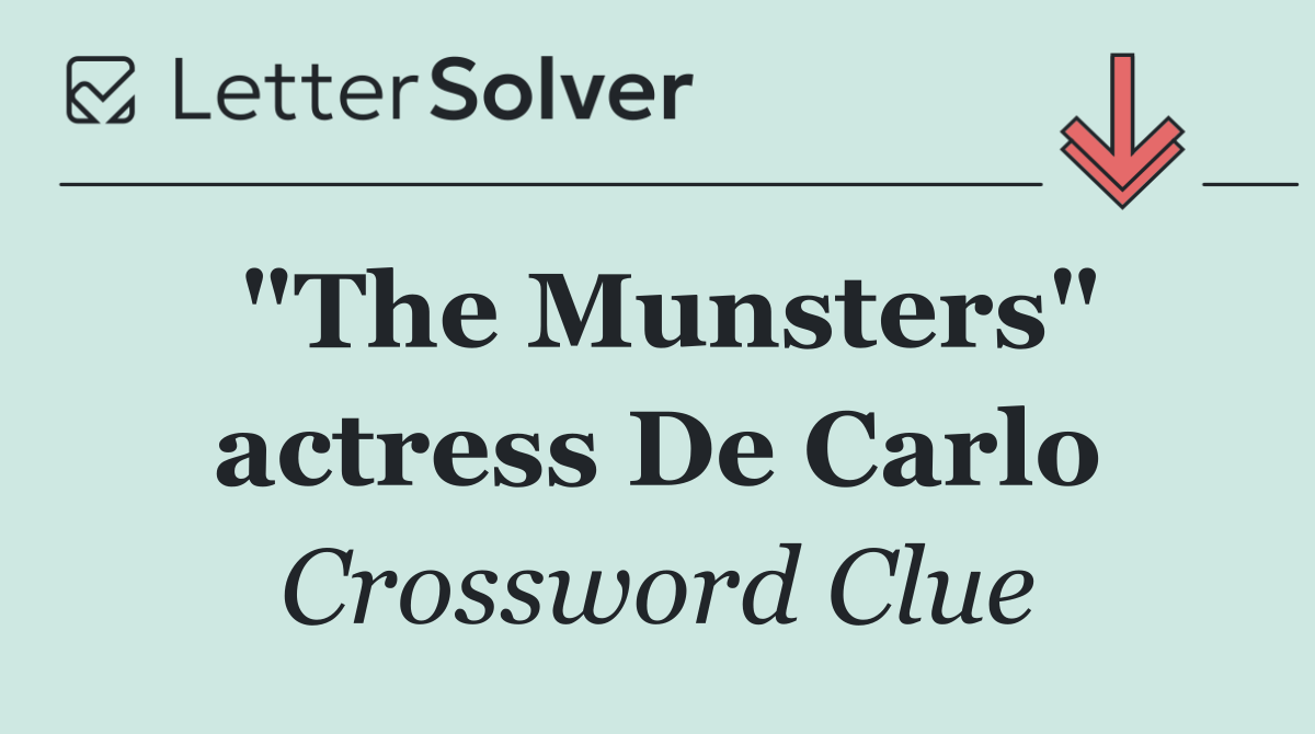 "The Munsters" actress De Carlo