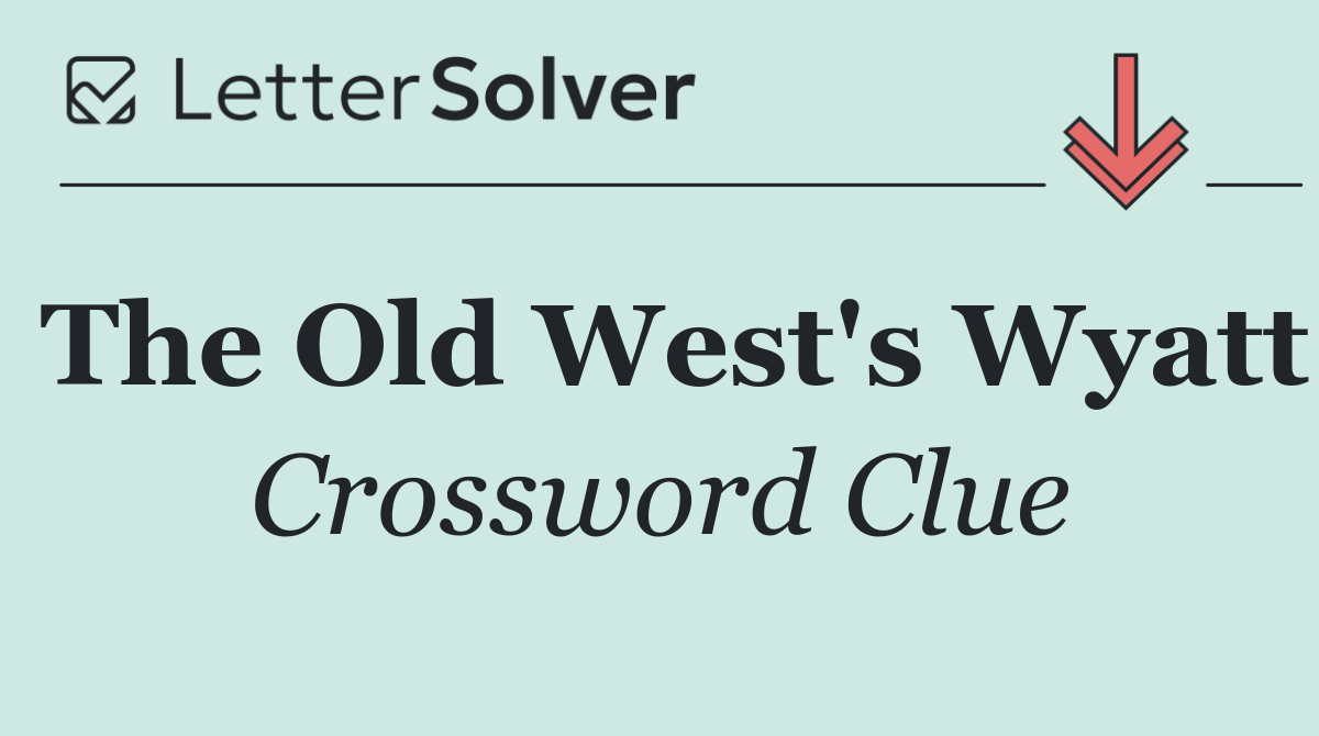 The Old West's Wyatt