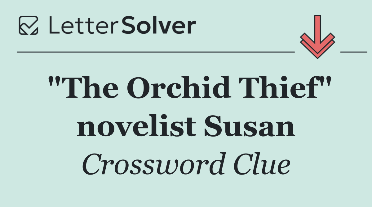 "The Orchid Thief" novelist Susan