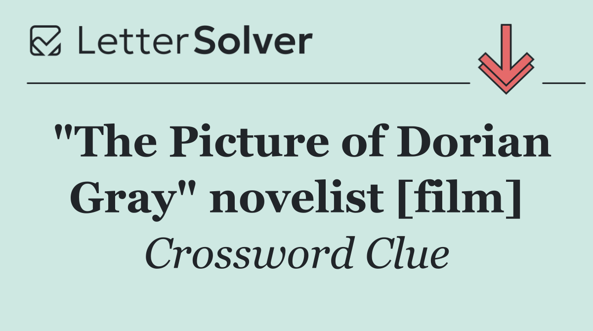 "The Picture of Dorian Gray" novelist [film]