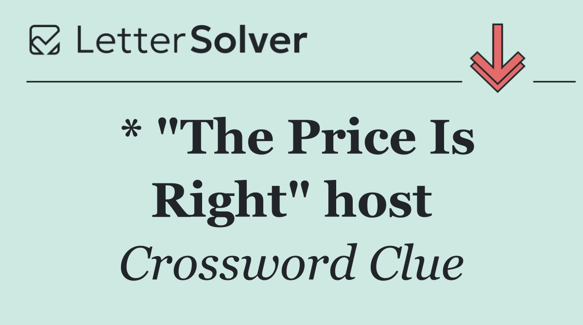 * "The Price Is Right" host