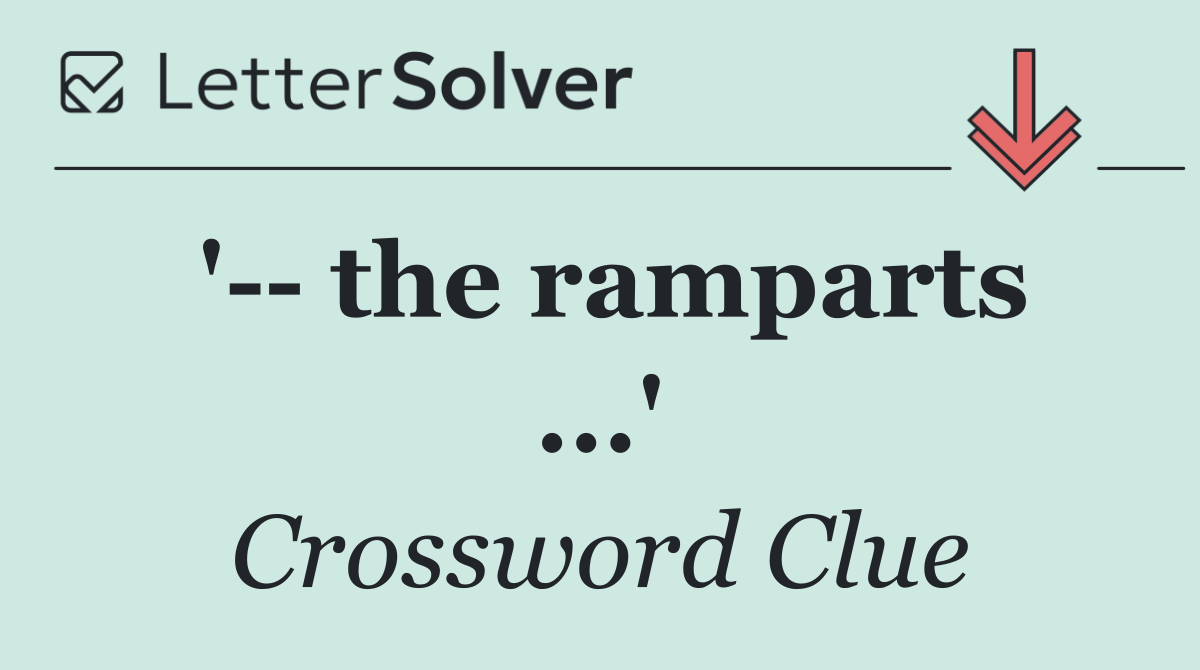 '   the ramparts ...'