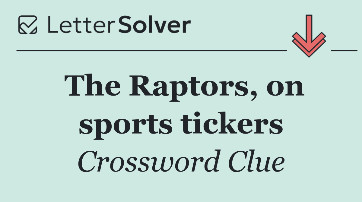 The Raptors, on sports tickers
