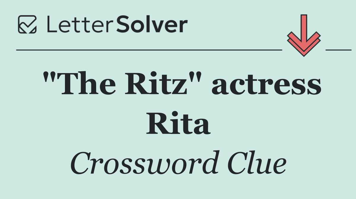 "The Ritz" actress Rita