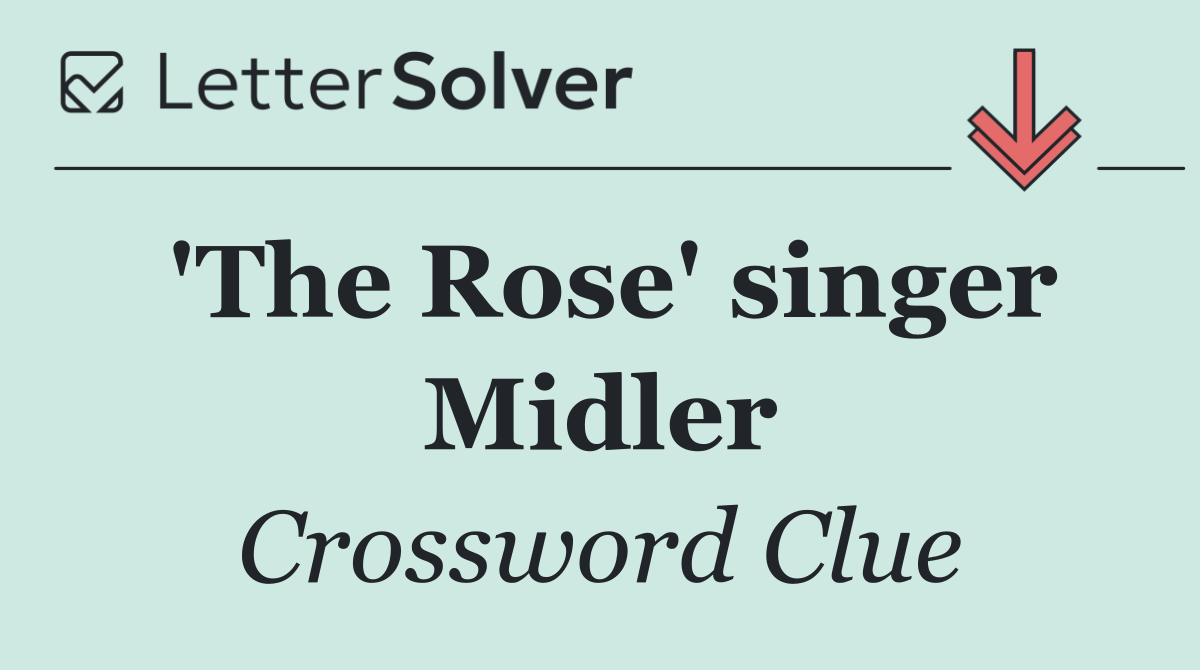 'The Rose' singer Midler