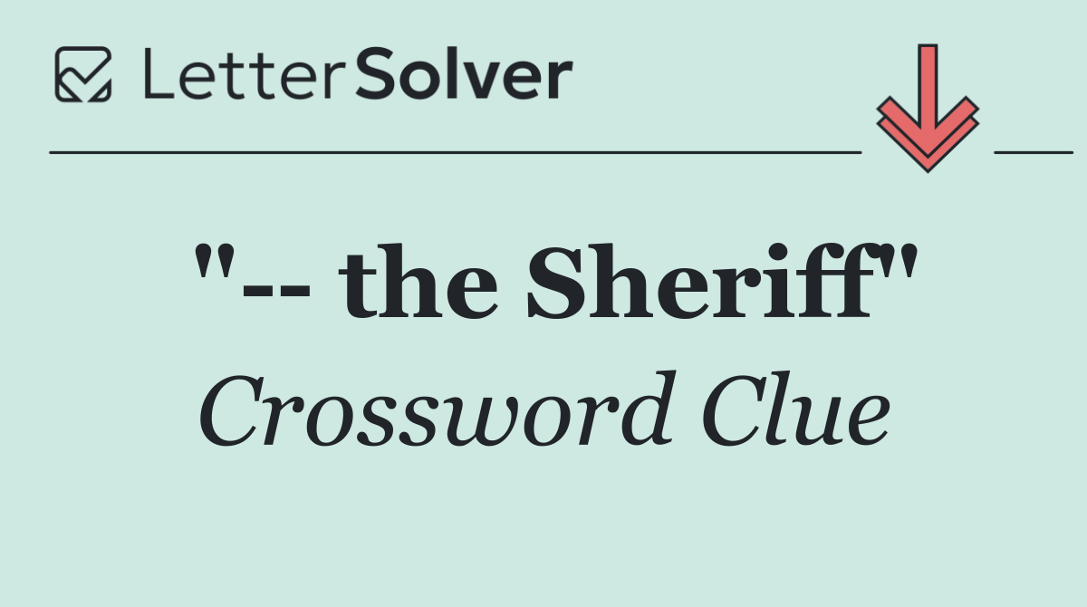 "   the Sheriff"