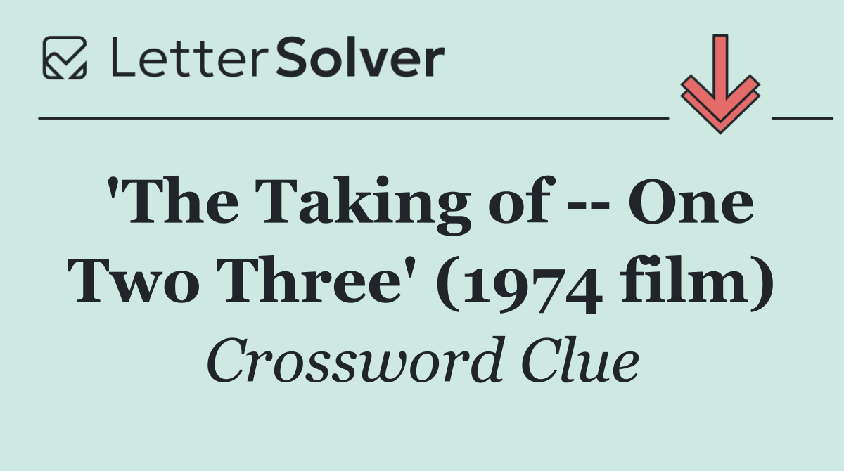 'The Taking of    One Two Three' (1974 film)