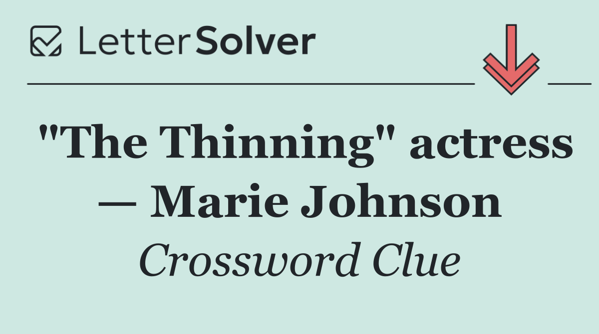 "The Thinning" actress — Marie Johnson
