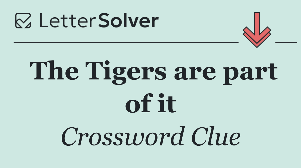 The Tigers are part of it