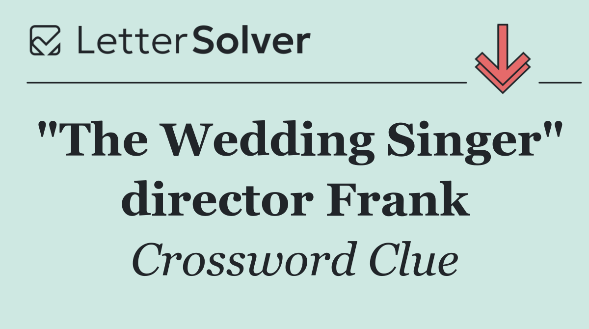 "The Wedding Singer" director Frank