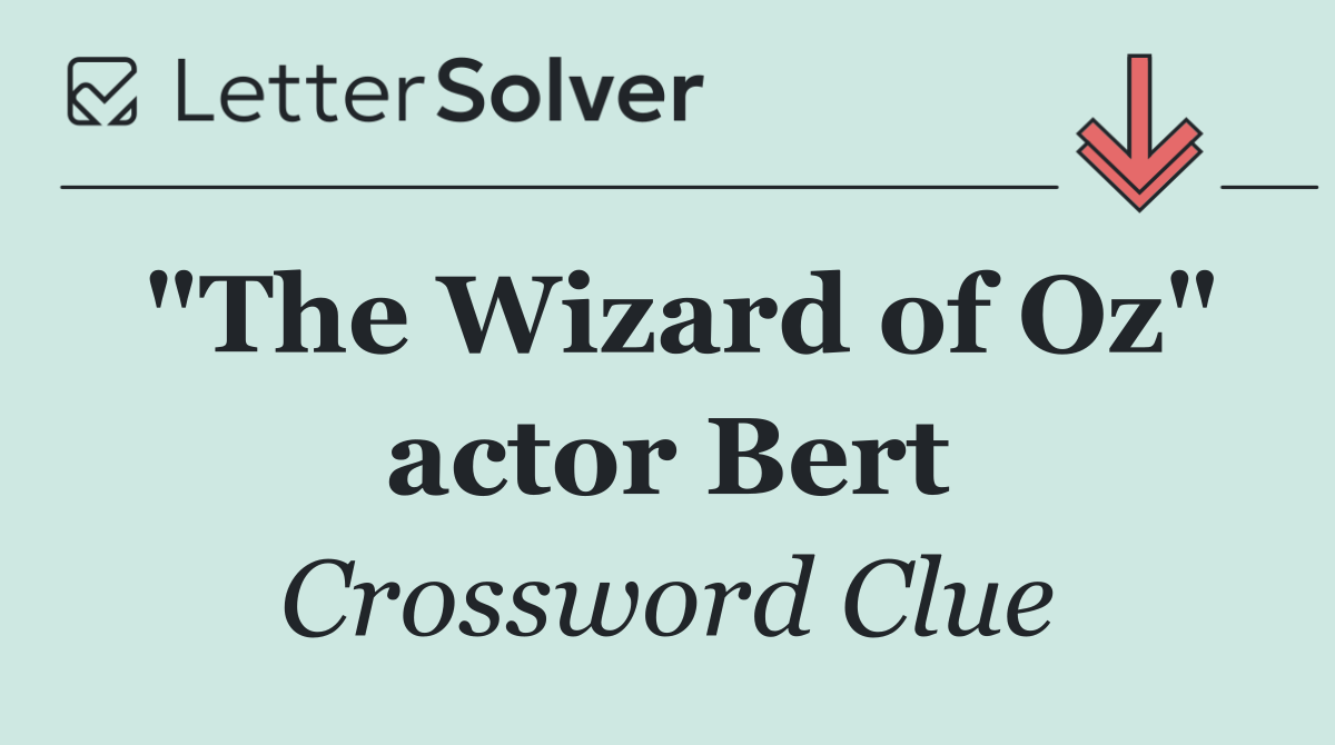 "The Wizard of Oz" actor Bert