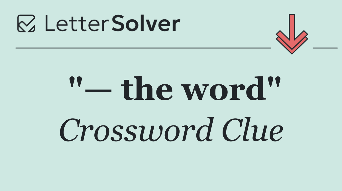 "— the word"