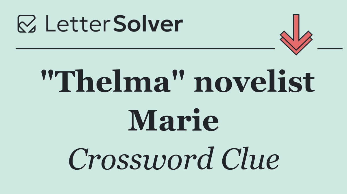 "Thelma" novelist Marie