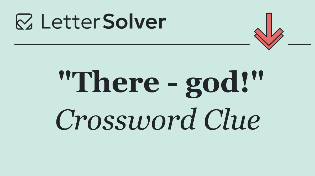 "There   god!"