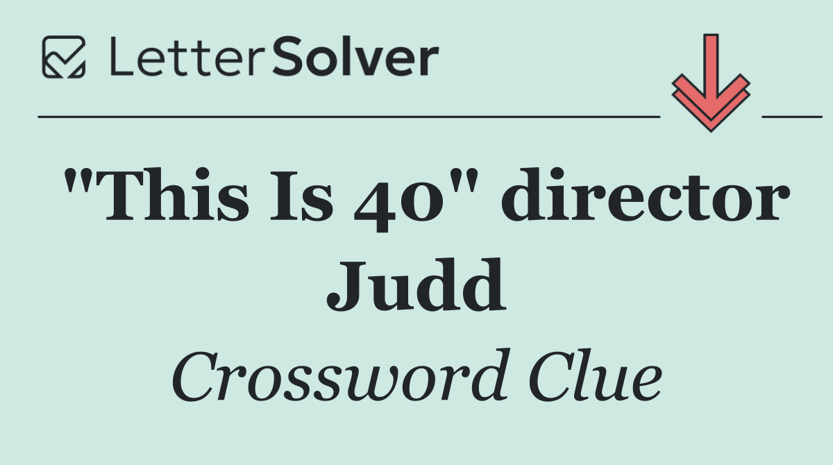 "This Is 40" director Judd
