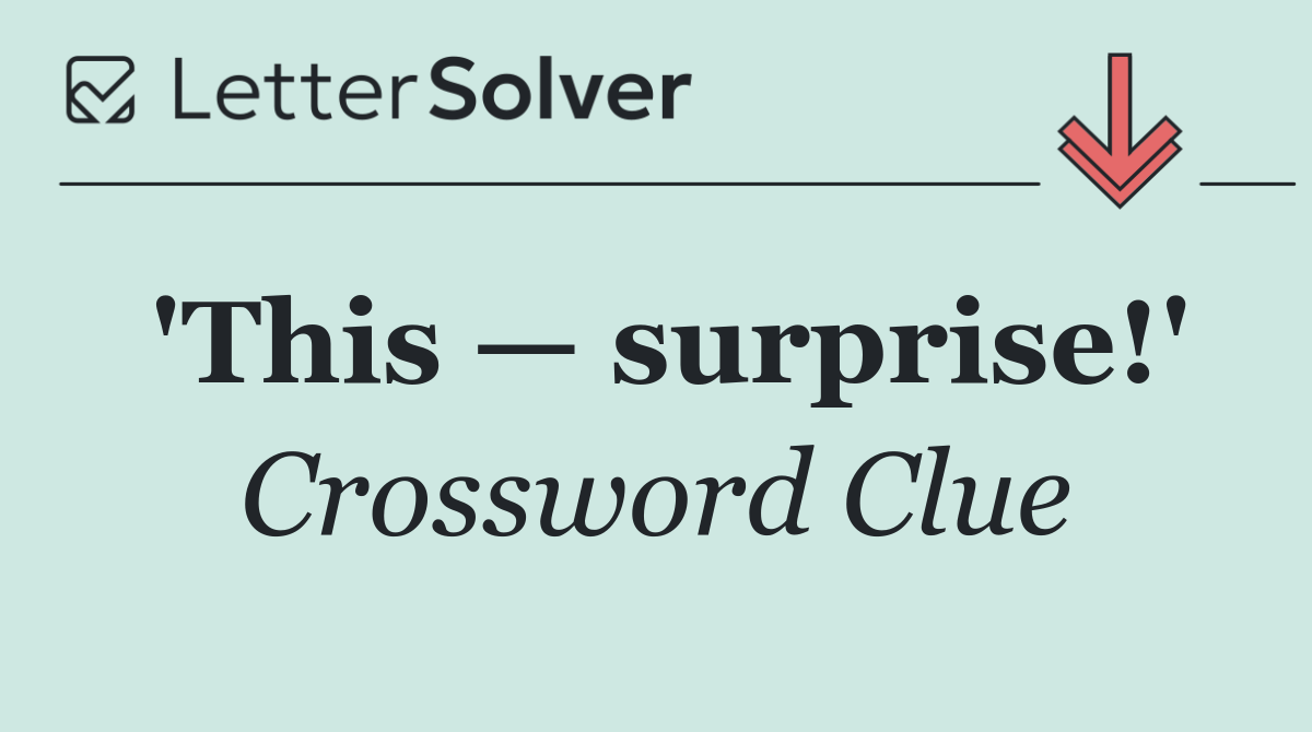 'This — surprise!'