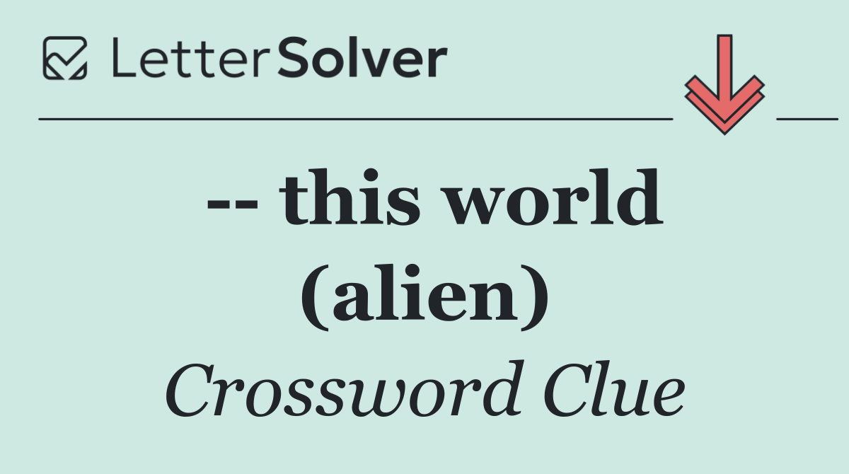    this world (alien)