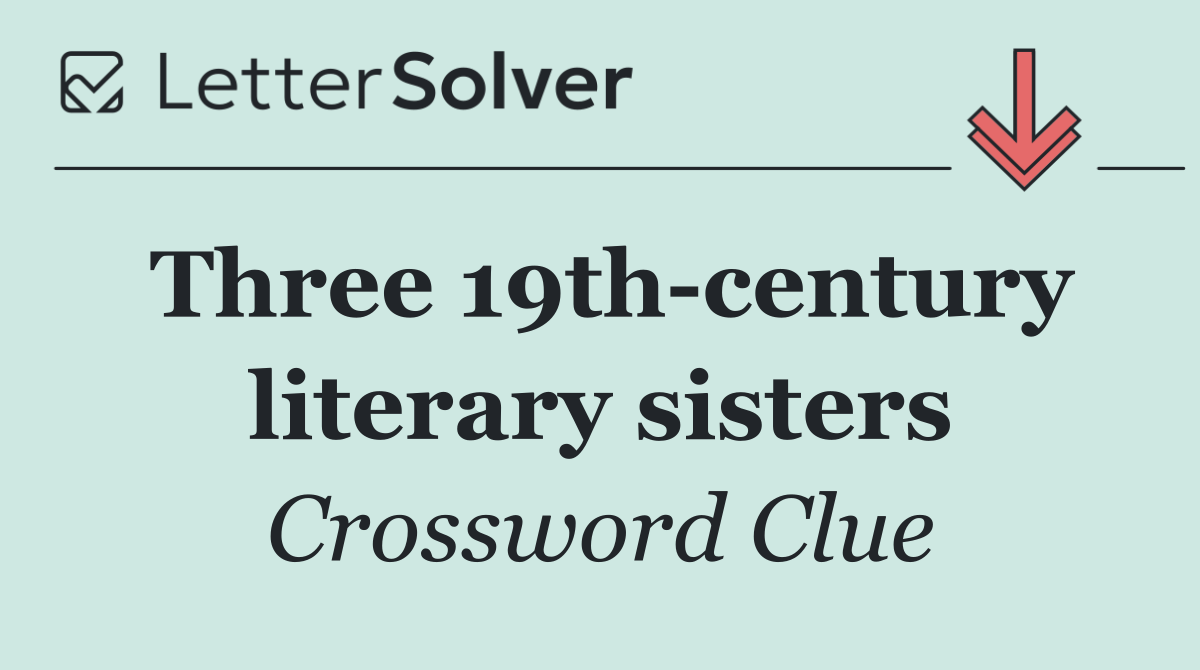 Three 19th century literary sisters