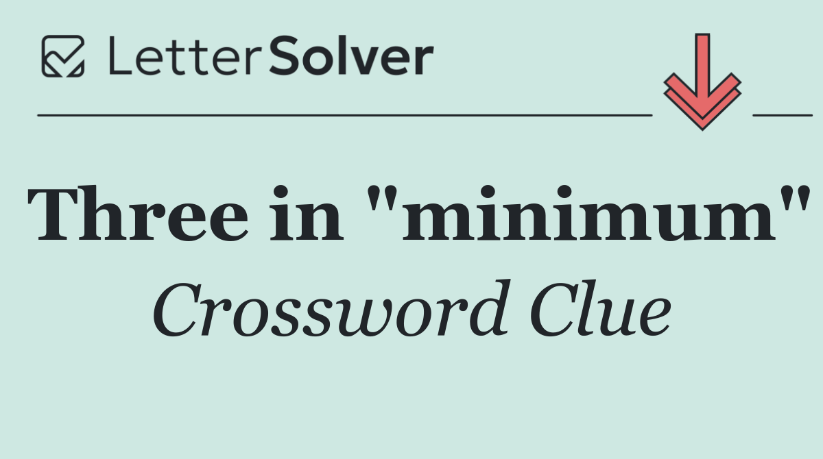 Three in "minimum"