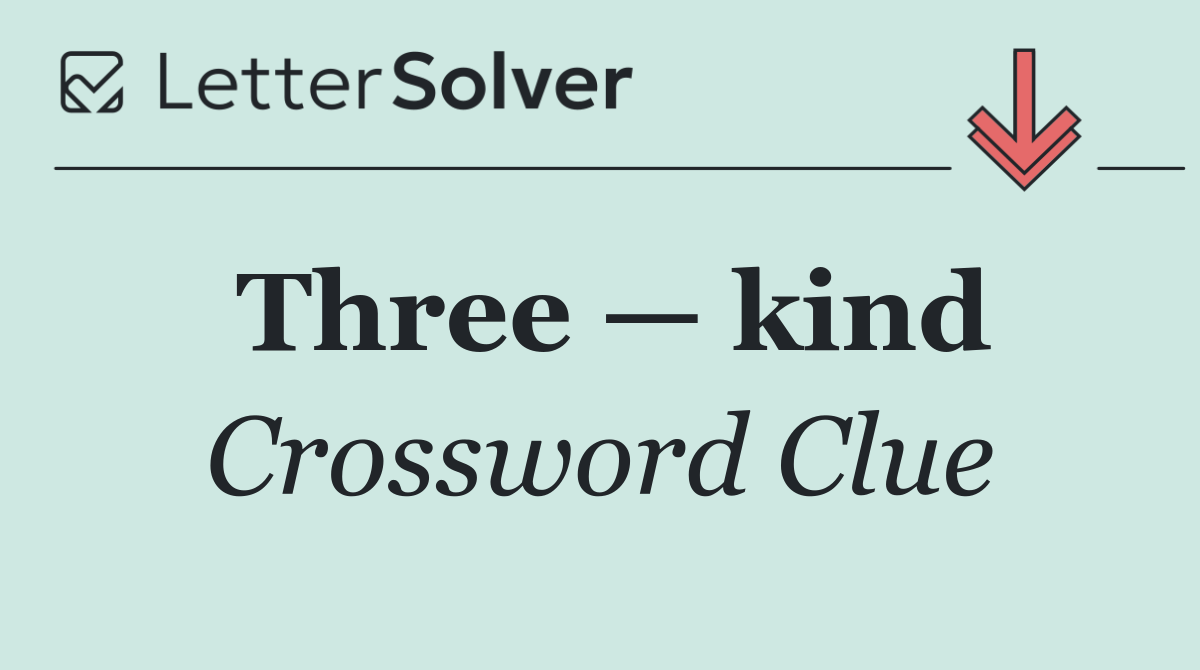 Three — kind