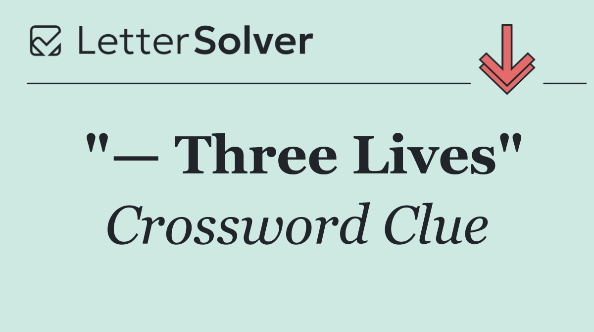 "— Three Lives"
