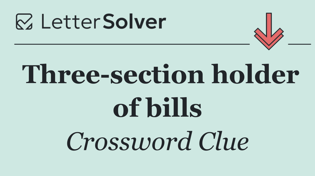 Three section holder of bills