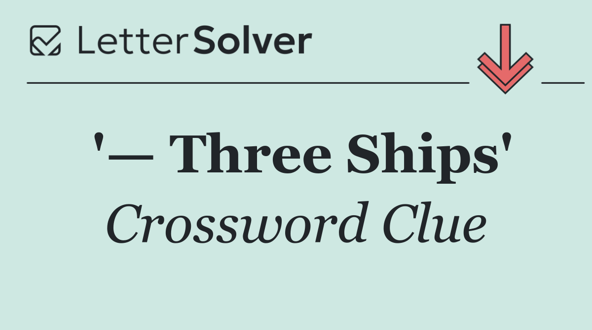 '— Three Ships'