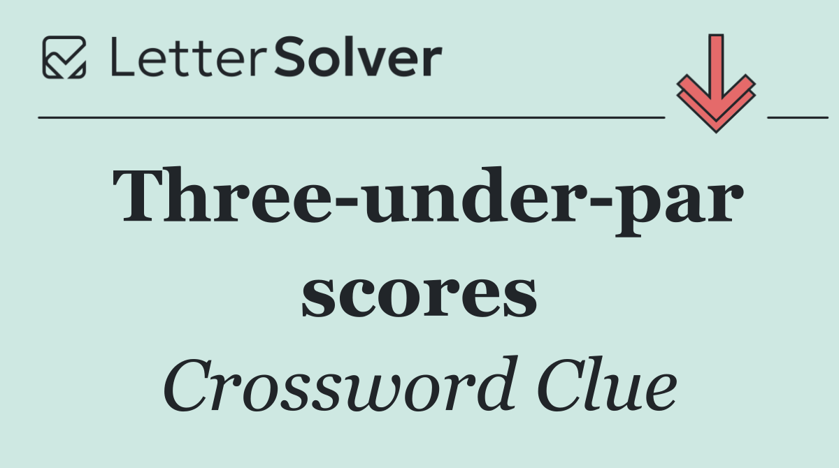 Three under par scores