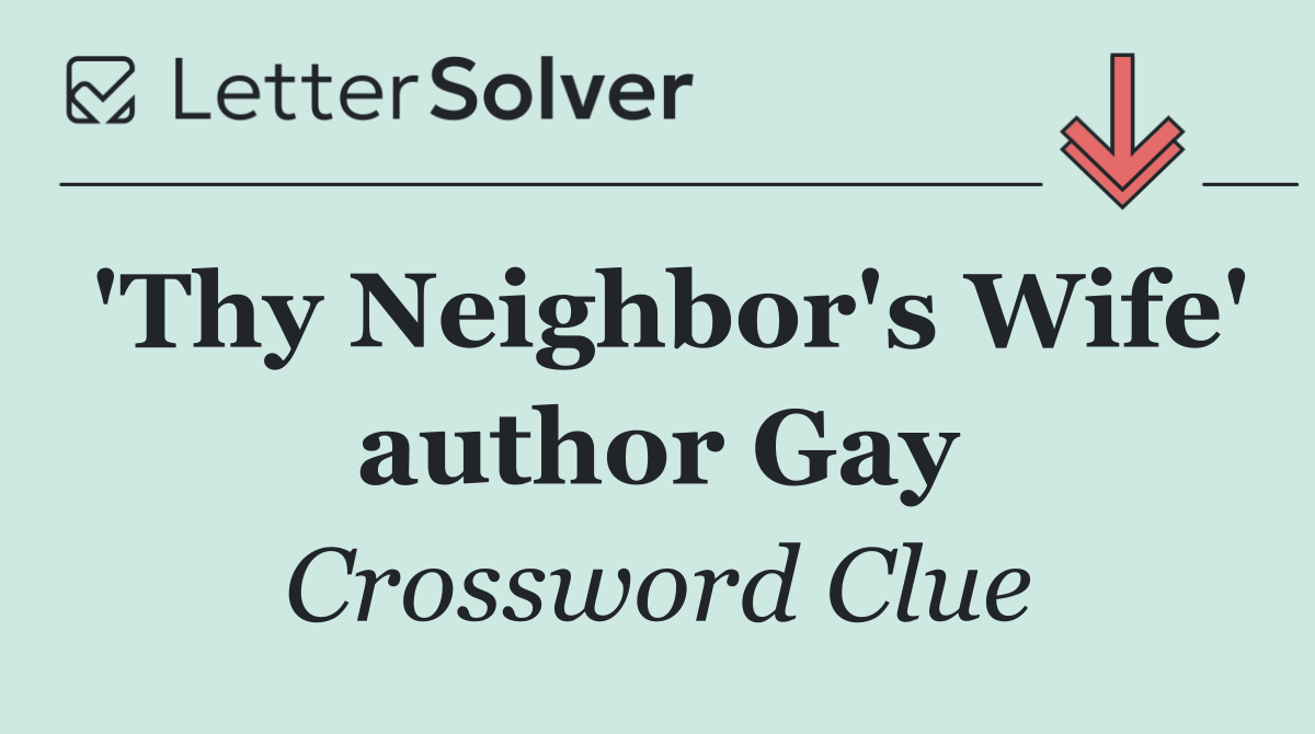 'Thy Neighbor's Wife' author Gay