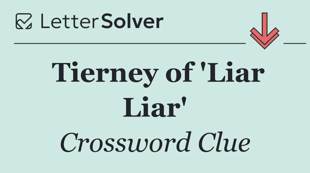 Tierney of 'Liar Liar'