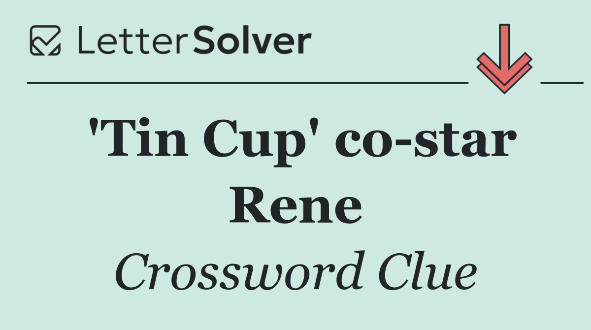 'Tin Cup' co star Rene