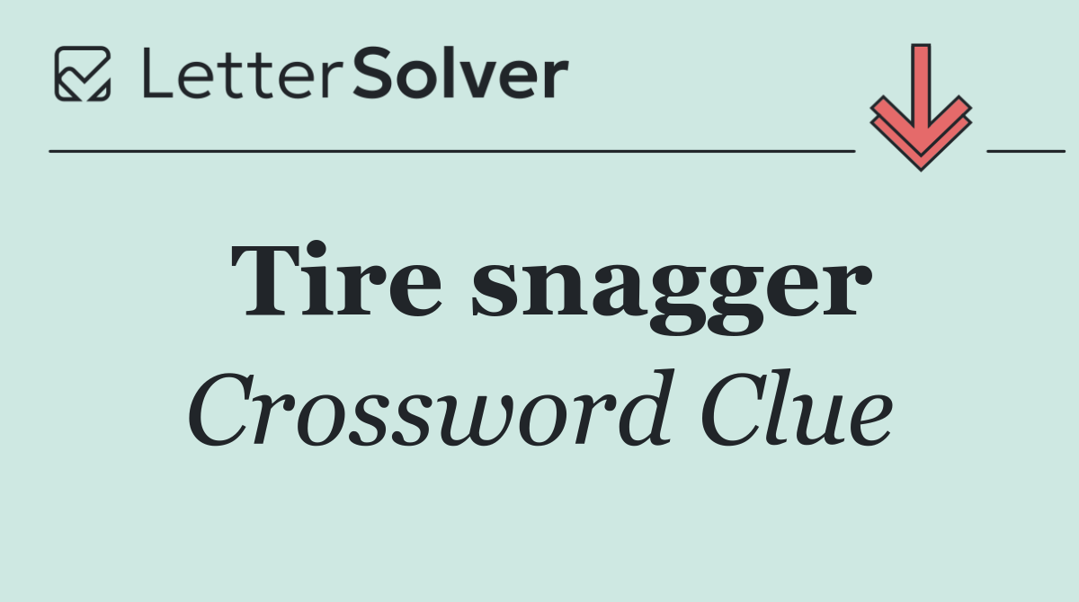 Tire snagger