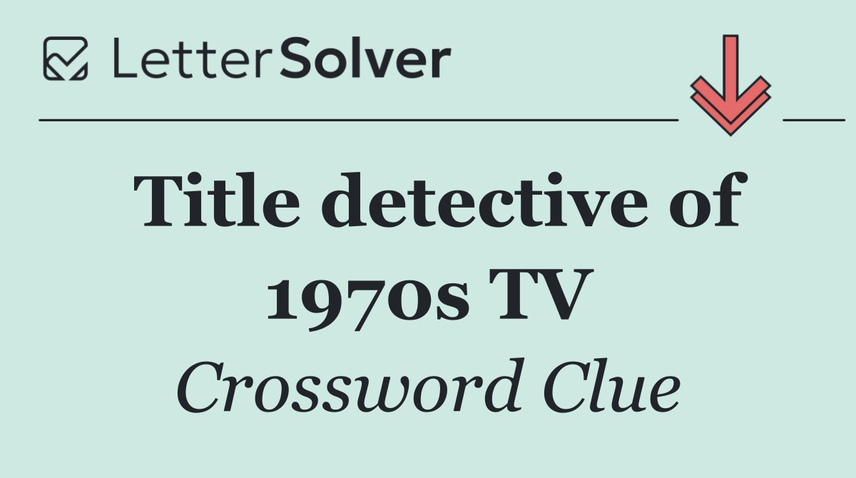 Title detective of 1970s TV