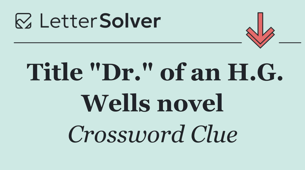 Title "Dr." of an H.G. Wells novel