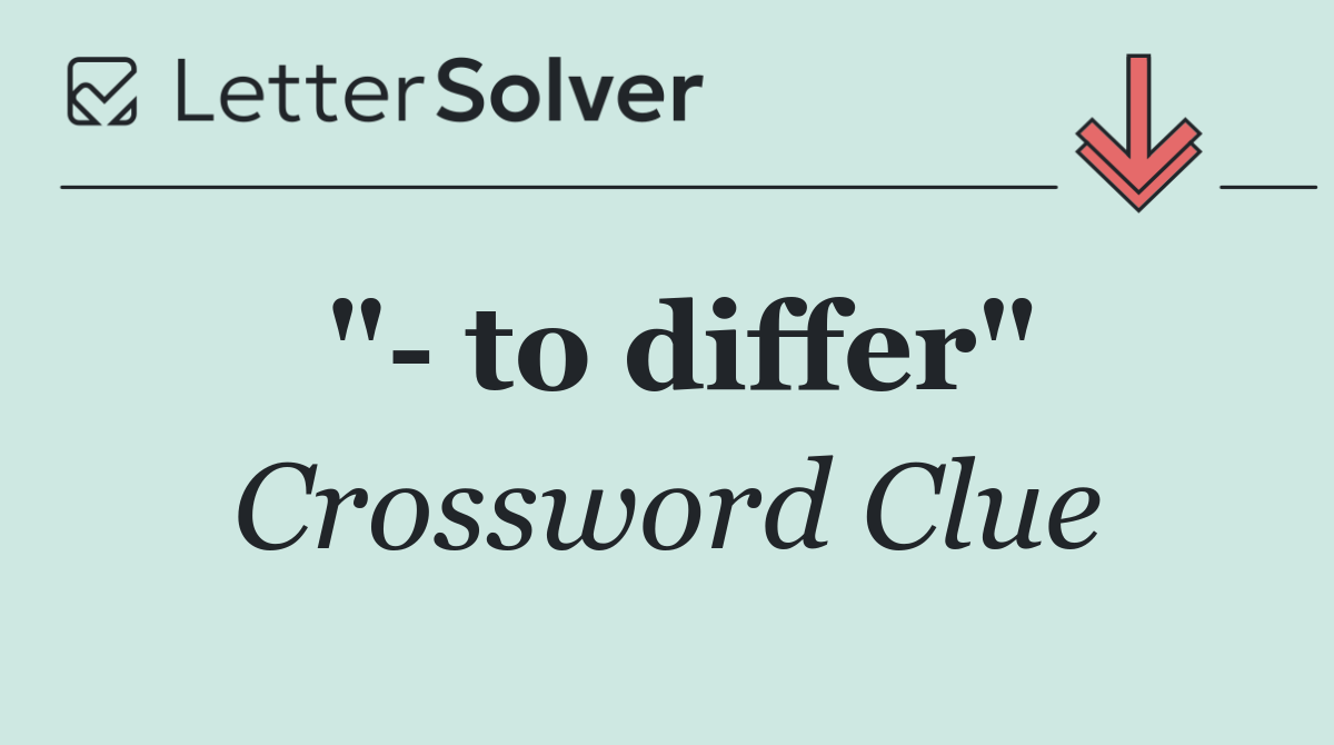 "  to differ"