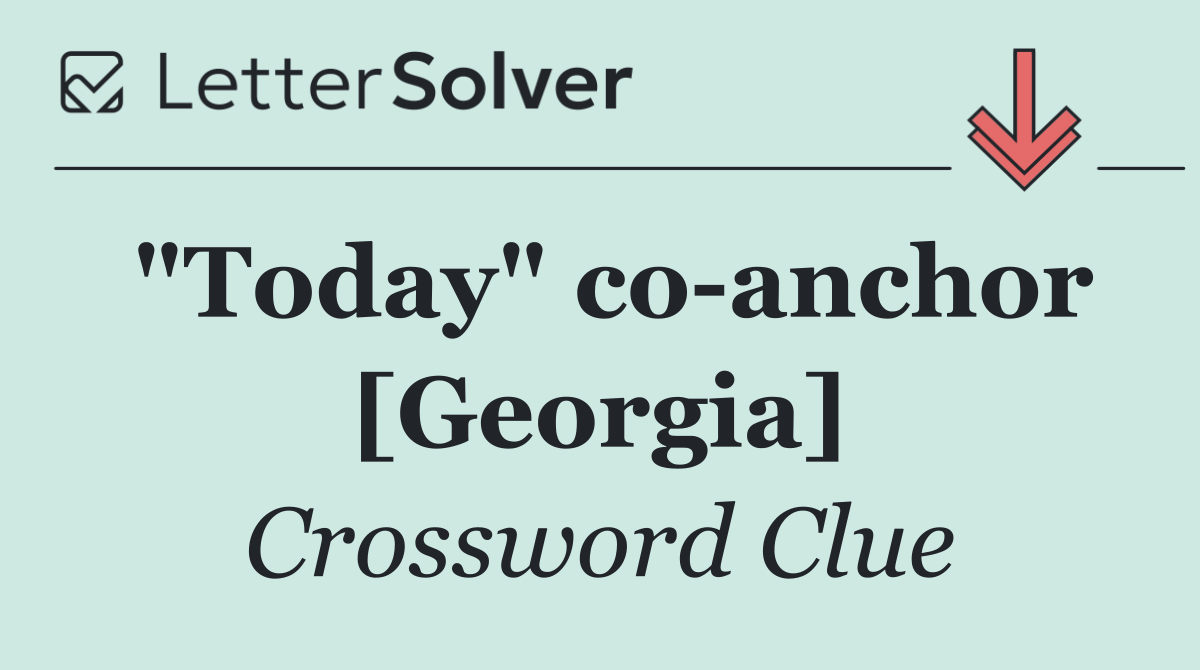 "Today" co anchor [Georgia]