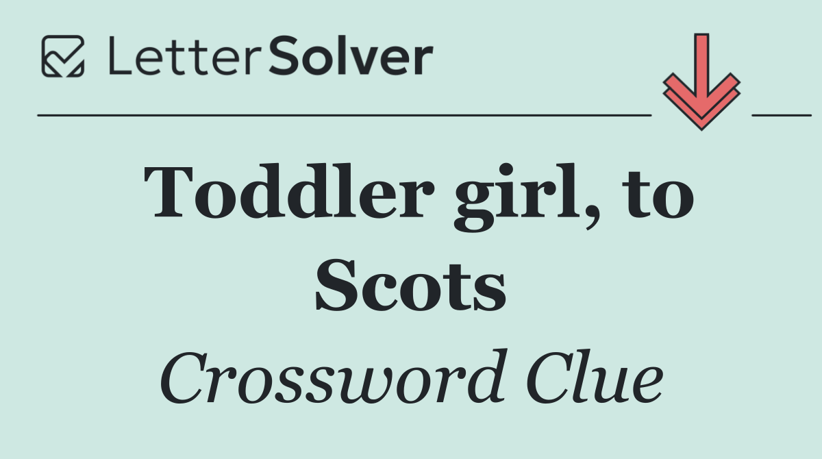 Toddler girl, to Scots