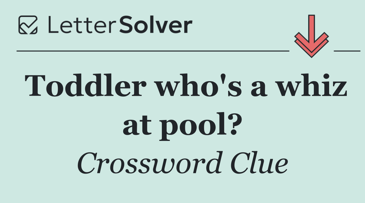 Toddler who's a whiz at pool?