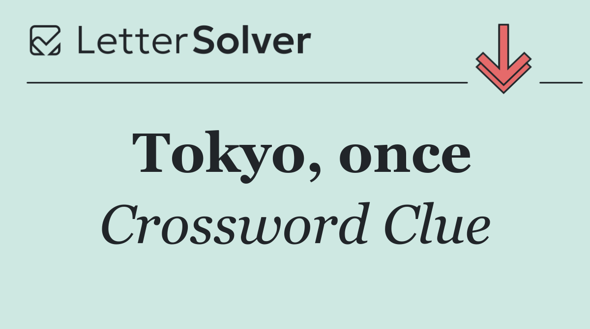 Tokyo, once