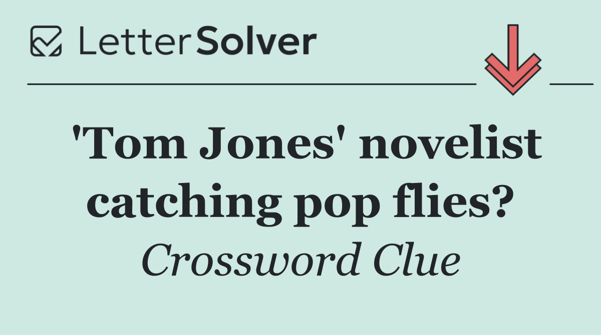 'Tom Jones' novelist catching pop flies?