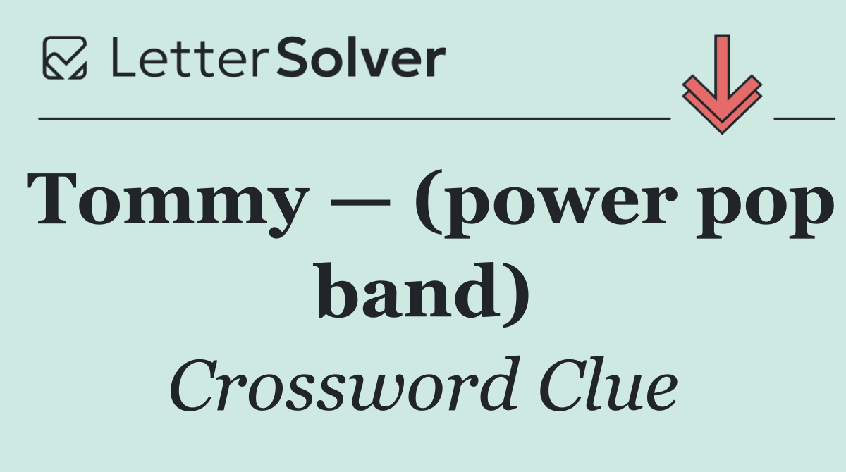 Tommy — (power pop band)