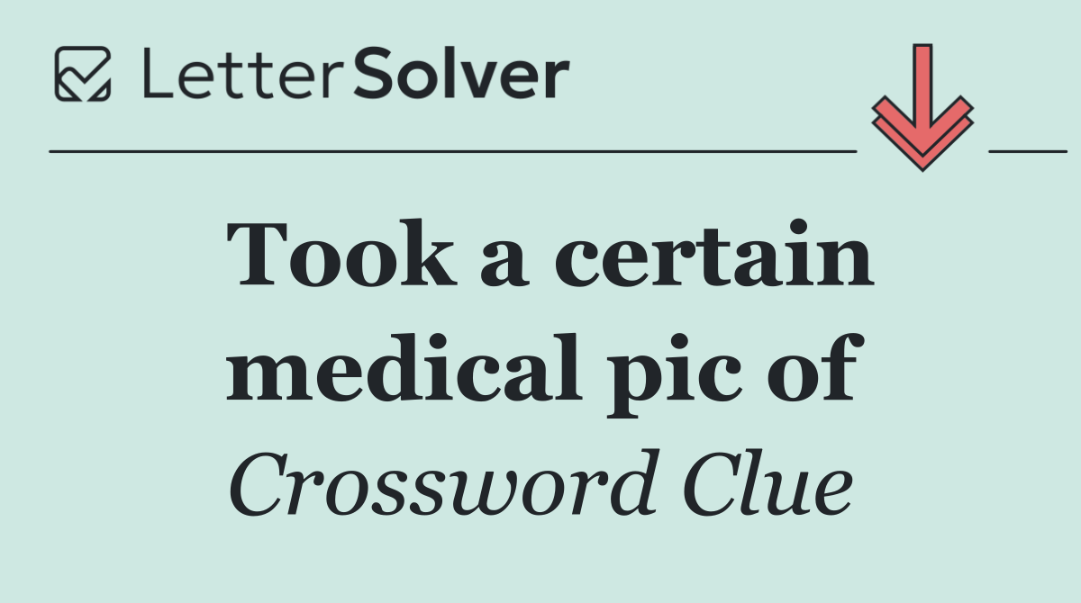 Took a certain medical pic of
