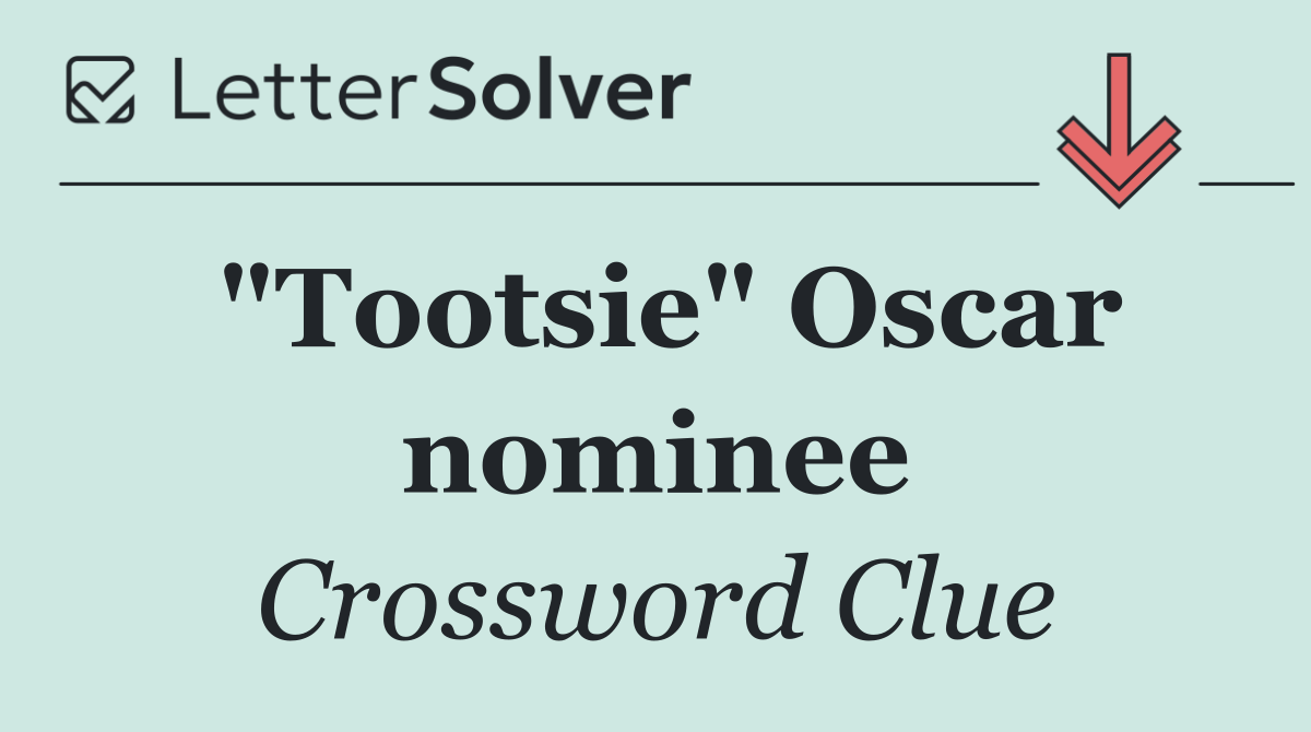 "Tootsie" Oscar nominee