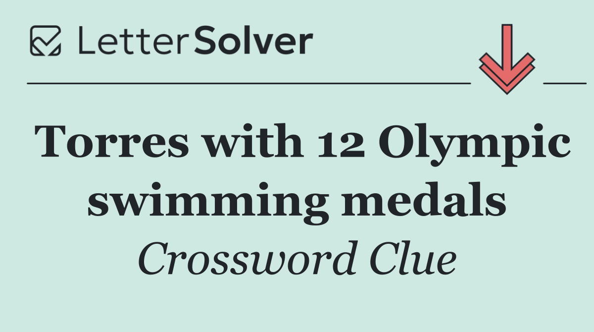 Torres with 12 Olympic swimming medals